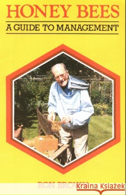 Honey Bees : A Guide to Management Ron Brown 9781861261748 THE CROWOOD PRESS LTD