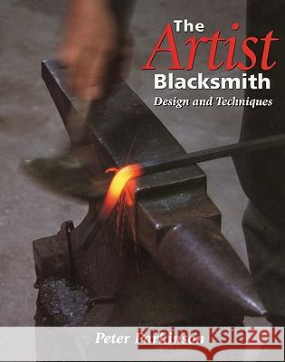 The Artist Blacksmith Peter Hubert Parkin 9781861264282 Trafalgar Square Publishing