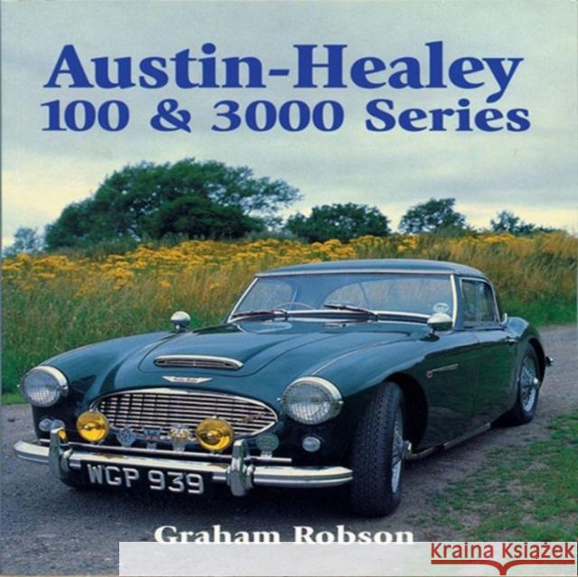 Austin Healey 100 & 3000 Series Graham Robson 9781861264657 The Crowood Press Ltd