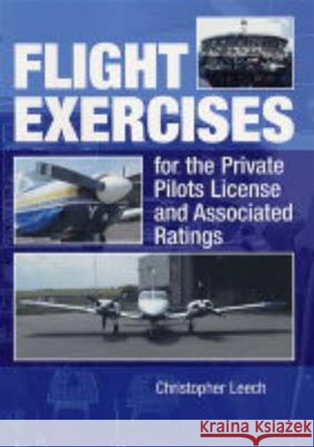 Flight Exercises for the Private Pilots Licence Christopher Leech 9781861267191