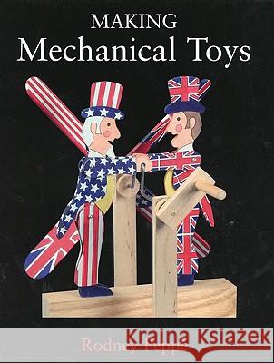 Making Mechanical Toys Rodney Peppe 9781861267238 