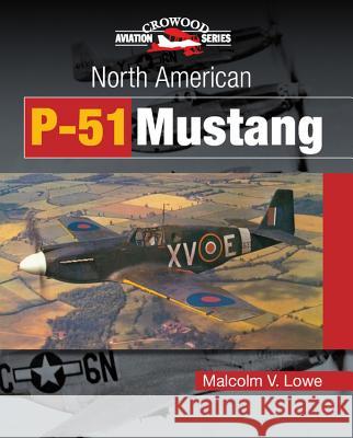 North American P-51 Mustang Malcolm Lowe 9781861268303