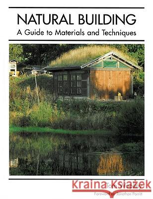 Natural Building : A Guide to Materials and Techniques Tom Woolley 9781861268419