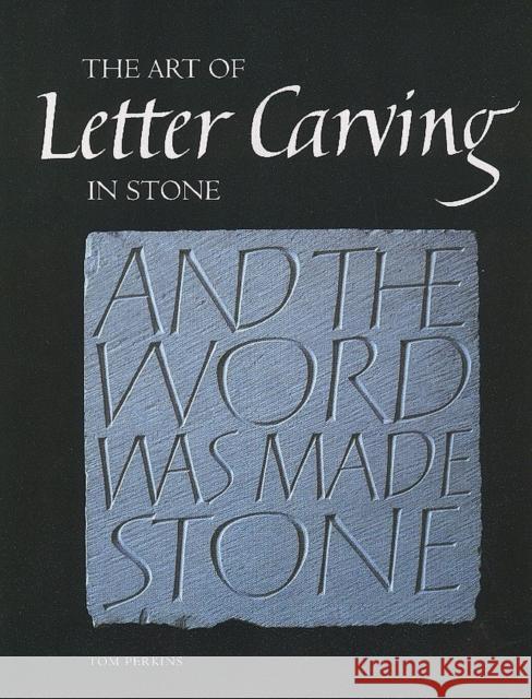 Art of Letter Carving in Stone Tom Perkins 9781861268792 The Crowood Press Ltd