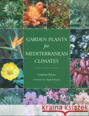 Garden Plants for Mediterranean Climates Graham Payne Hugh Johnson 9781861268952 Crowood Press (UK)