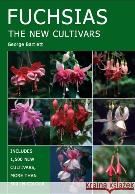 Fuchsias: The New Cultivars George Bartlett 9781861269089 The Crowood Press Ltd