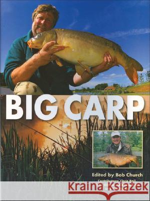 Big Carp Bob Church Chris Ball 9781861269119