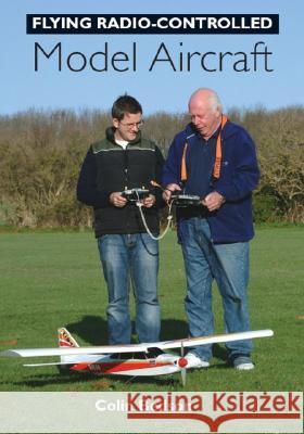 Flying Radio-Controlled Model Aircraft Colin Bedson 9781861269157 The Crowood Press Ltd