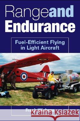 Range and Endurance: Fuel-Efficient Flying in Light Aircraft Frank Hitchens 9781861269201 Crowood Press (UK)