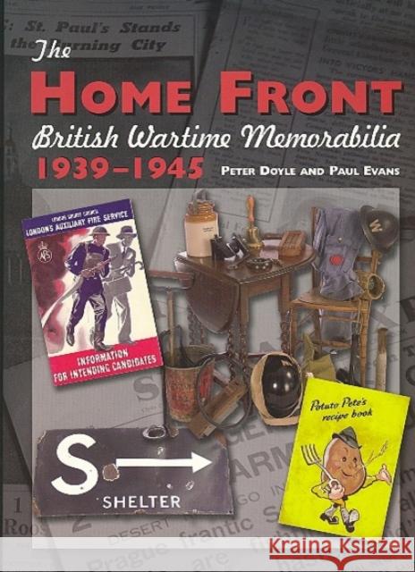 The Home Front: British Wartime Memorabilia, 1939-1945 Peter Doyle 9781861269270