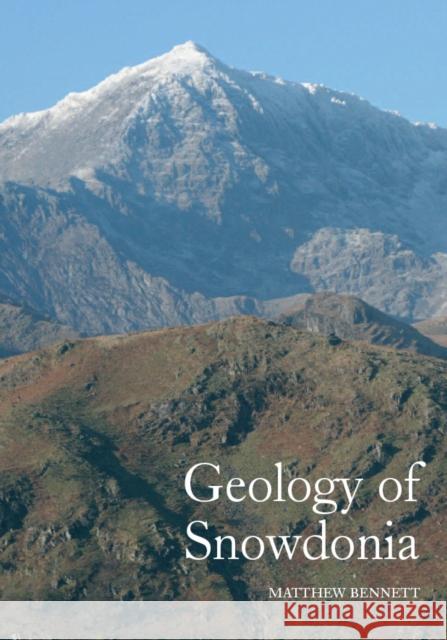 Geology of Snowdonia Matthew Bennett 9781861269287 0