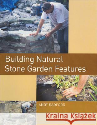 Building Natural Stone Garden Features Andy Radford 9781861269546 Crowood Press (UK)