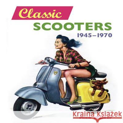 Classic Scooters: 1945-1970   9781861269676 0