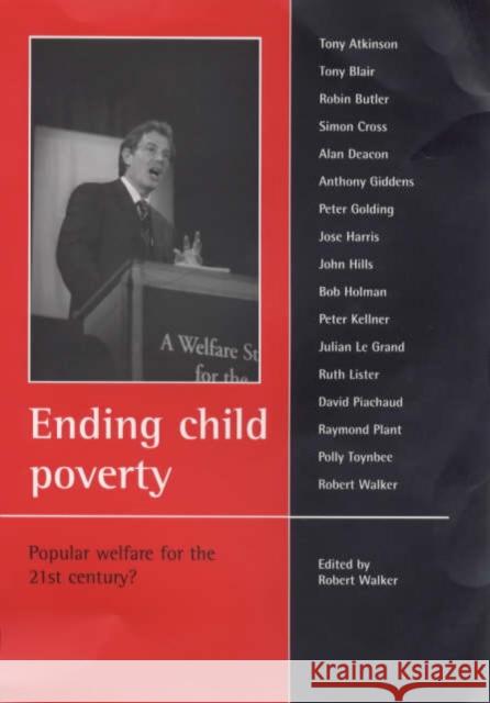 Ending Child Poverty: Popular Welfare for the 21st Century? Walker, Robert 9781861341990