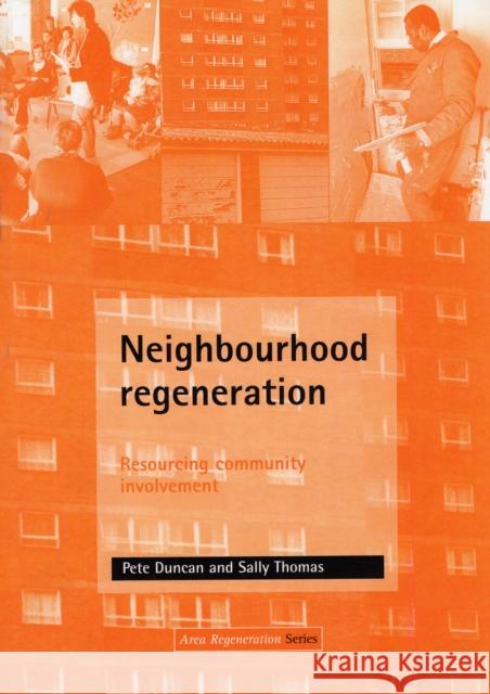 Neighbourhood Regeneration: Resourcing Community Involvement Duncan, Pete 9781861342270 Policy Press
