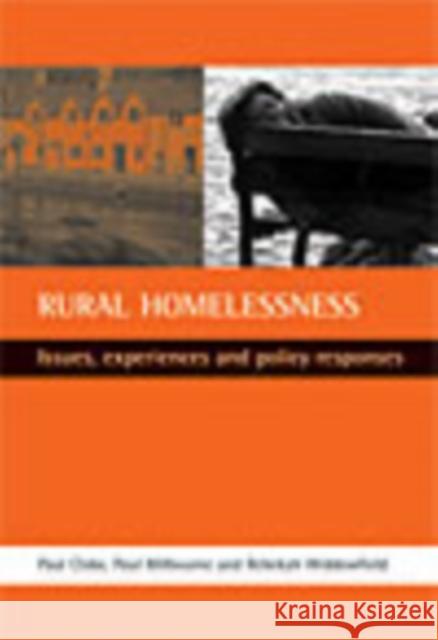 Rural Homelessness: Issues, Experiences and Policy Responses Cloke, Paul 9781861342843