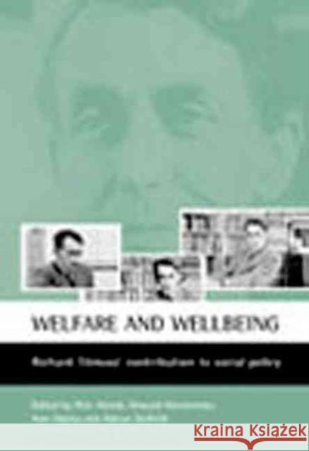 Welfare and Wellbeing: Richard Titmuss's Contribution to Social Policy Alcock, Pete 9781861342997 POLICY PRESS