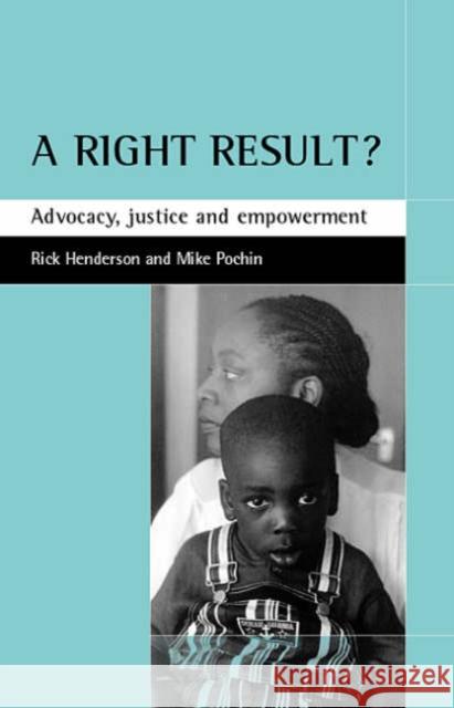 A Right Result?: Advocacy, Justice and Empowerment Henderson, Rick 9781861343062 0