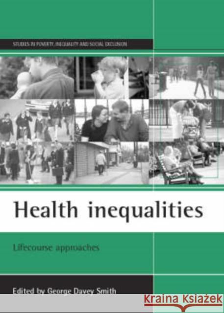 Health Inequalities: Lifecourse Approaches Davey Smith, George 9781861343222 0