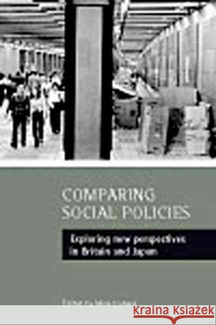 Comparing Social Policies: Exploring New Perspectives in Britain and Japan Misa Izuhara 9781861343666