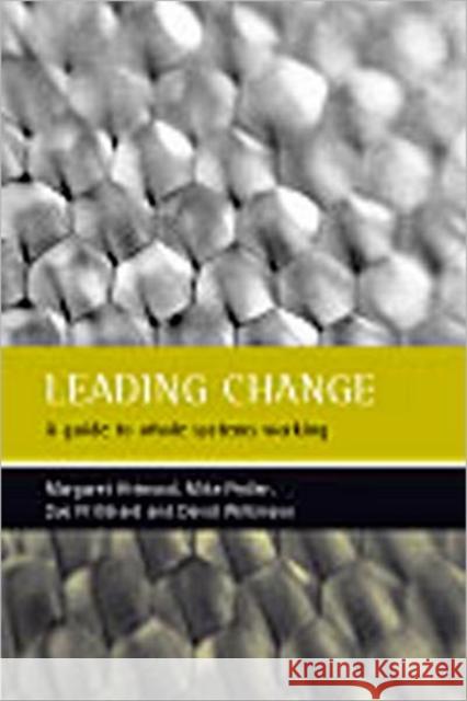Leading Change: A Guide to Whole Systems Working Attwood, Margaret 9781861344496 POLICY PRESS