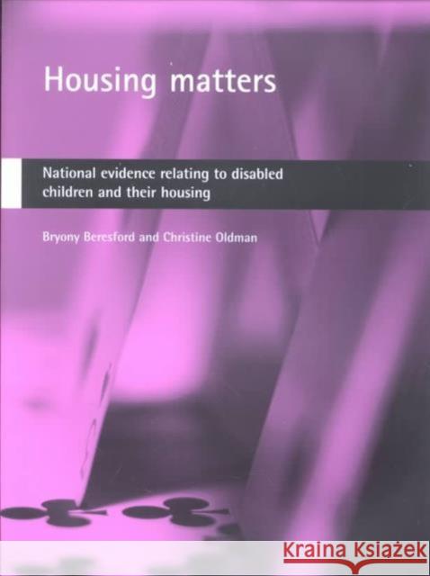 Housing Matters: National Evidence Relating to Disabled Children and Their Housing Beresford, Bryony 9781861344830 Policy Press