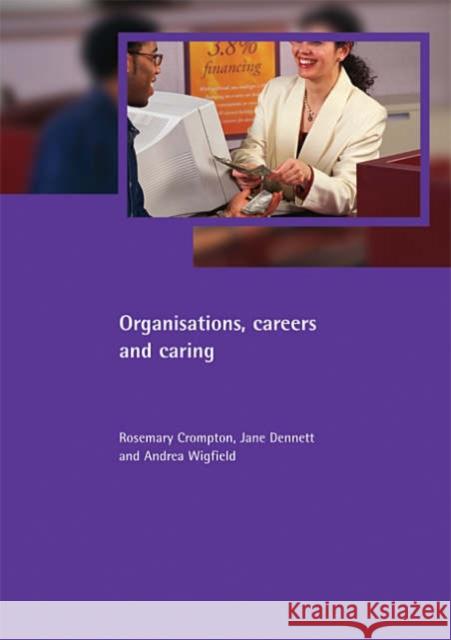 Organisations, Careers and Caring Crompton, Rosemary 9781861345004 Policy Press