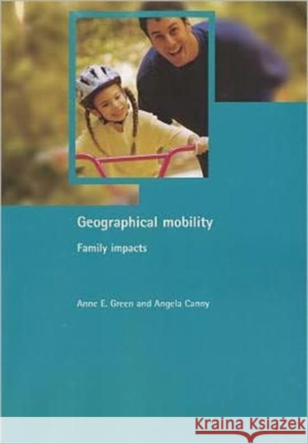 Geographical Mobility: Family Impacts Green, Anne E. 9781861345011 Policy Press