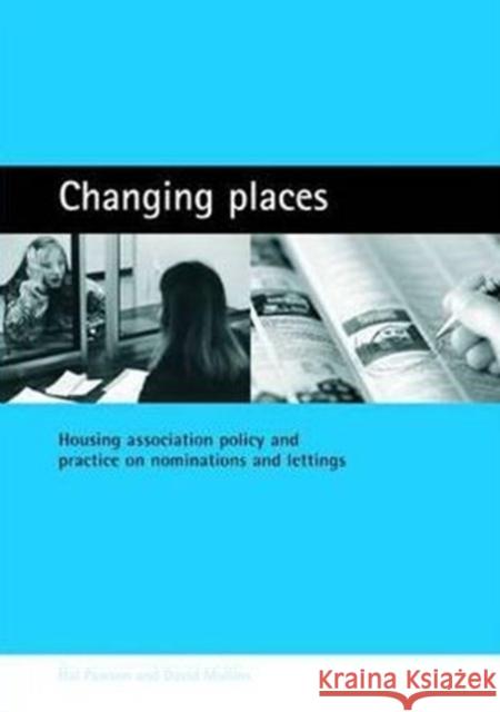 Changing Places: Housing Association Policy and Practice on Nominations and Lettings Pawson, Hal 9781861345073 Policy Press