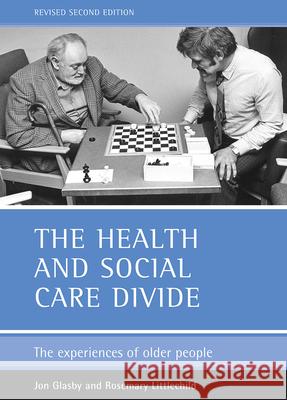 The Health and Social Care Divide: The Experiences of Older People Glasby, Jon 9781861345264