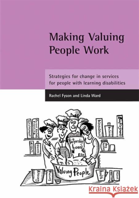 Making Valuing People Work: Strategies for Change in Services for People with Learning Disabilities Fyson, Rachel 9781861345721 Policy Press
