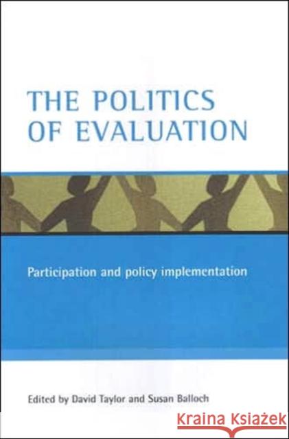 The Politics of Evaluation: Participation and Policy Implementation Taylor, David 9781861346056