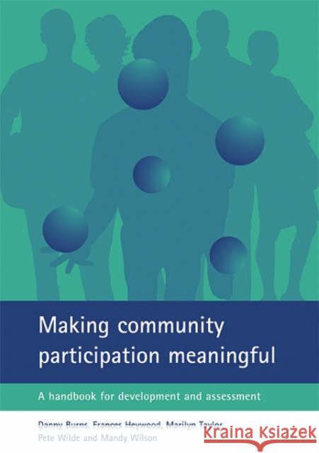 Making Community Participation Meaningful: A Handbook for Development and Assessment Burns, Danny 9781861346148