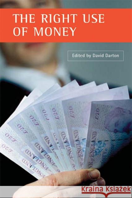 The Right Use of Money Darton, David 9781861346162 POLICY PRESS