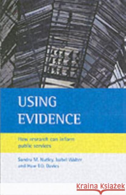 Using Evidence: How Research Can Inform Public Services Nutley, Sandra M. 9781861346643