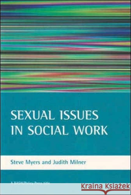 Sexual Issues in Social Work Myers, Steve 9781861347121 POLICY PRESS