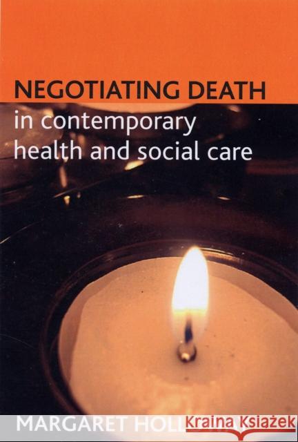 Negotiating Death in Contemporary Health and Social Care Holloway, Margaret 9781861347220