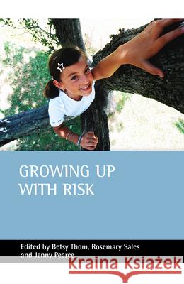 Growing Up with Risk Betsy Thom Rosemary Sales Jenny Pearce 9781861347329