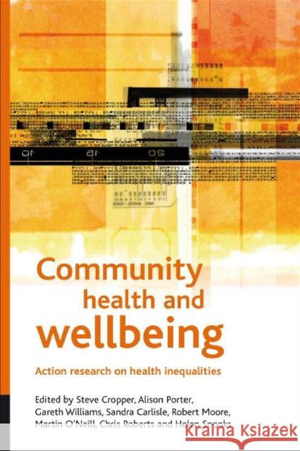 Community Health and Wellbeing: Action Research on Health Inequalities Cropper, Steve 9781861348180