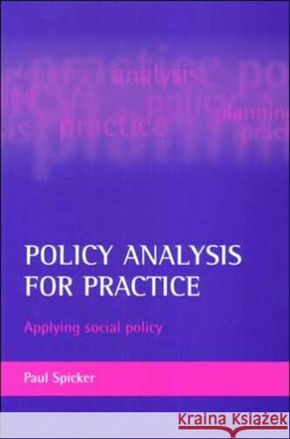 Policy Analysis for Practice: Applying Social Policy Spicker, Paul 9781861348258