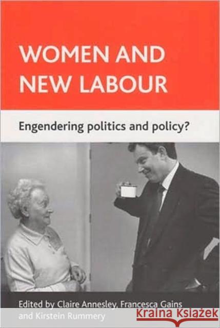 Women and New Labour: Engendering Politics and Policy? Annesley, Claire 9781861348272 0