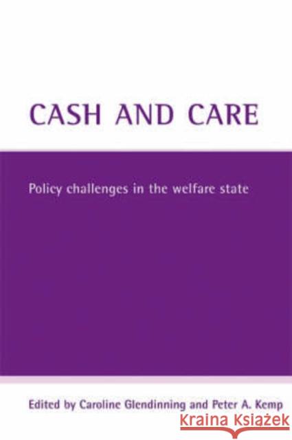 Cash and Care: Policy Challenges in the Welfare State Glendinning, Caroline 9781861348562 Policy Press