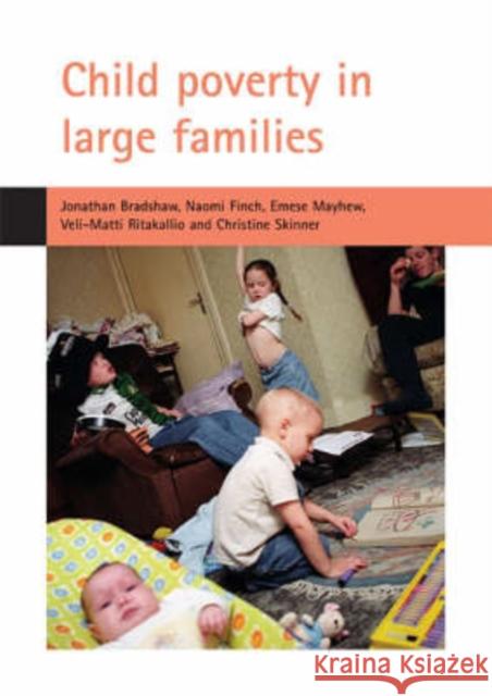 Child Poverty in Large Families Bradshaw, Jonathan 9781861348760