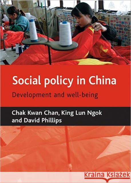 Social Policy in China: Development and Well-Being Chan, Chak Kwan 9781861348807