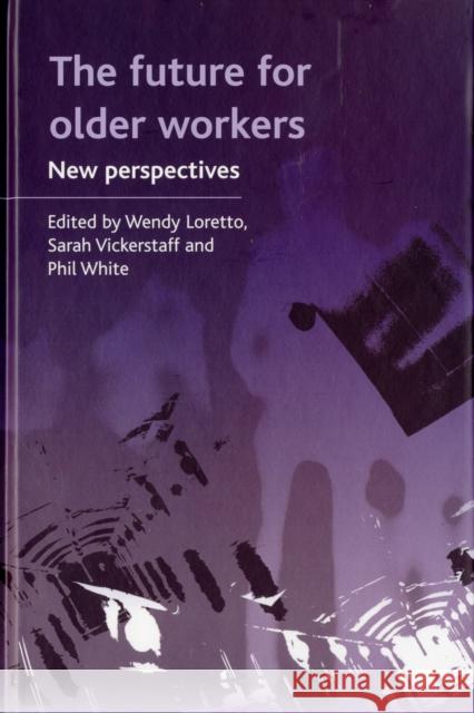 The Future for Older Workers: New Perspectives  9781861348968 POLICY PRESS