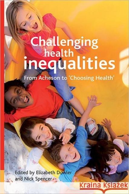 Challenging Health Inequalities: From Acheson to Choosing Health Dowler, Elizabeth 9781861348999