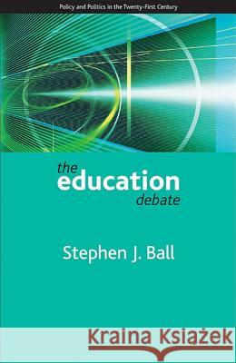 The Education Debate Stephen J. Ball 9781861349200