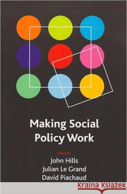 Making Social Policy Work Hills, John 9781861349576
