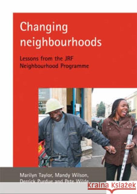 Changing Neighbourhoods: Lessons from the Jrf Neighbourhood Programme Taylor, Marilyn 9781861349774 0