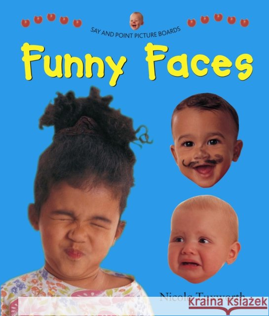 Say and Point Picture Boards: Funny Faces Tuxworth Nicola 9781861473585 0